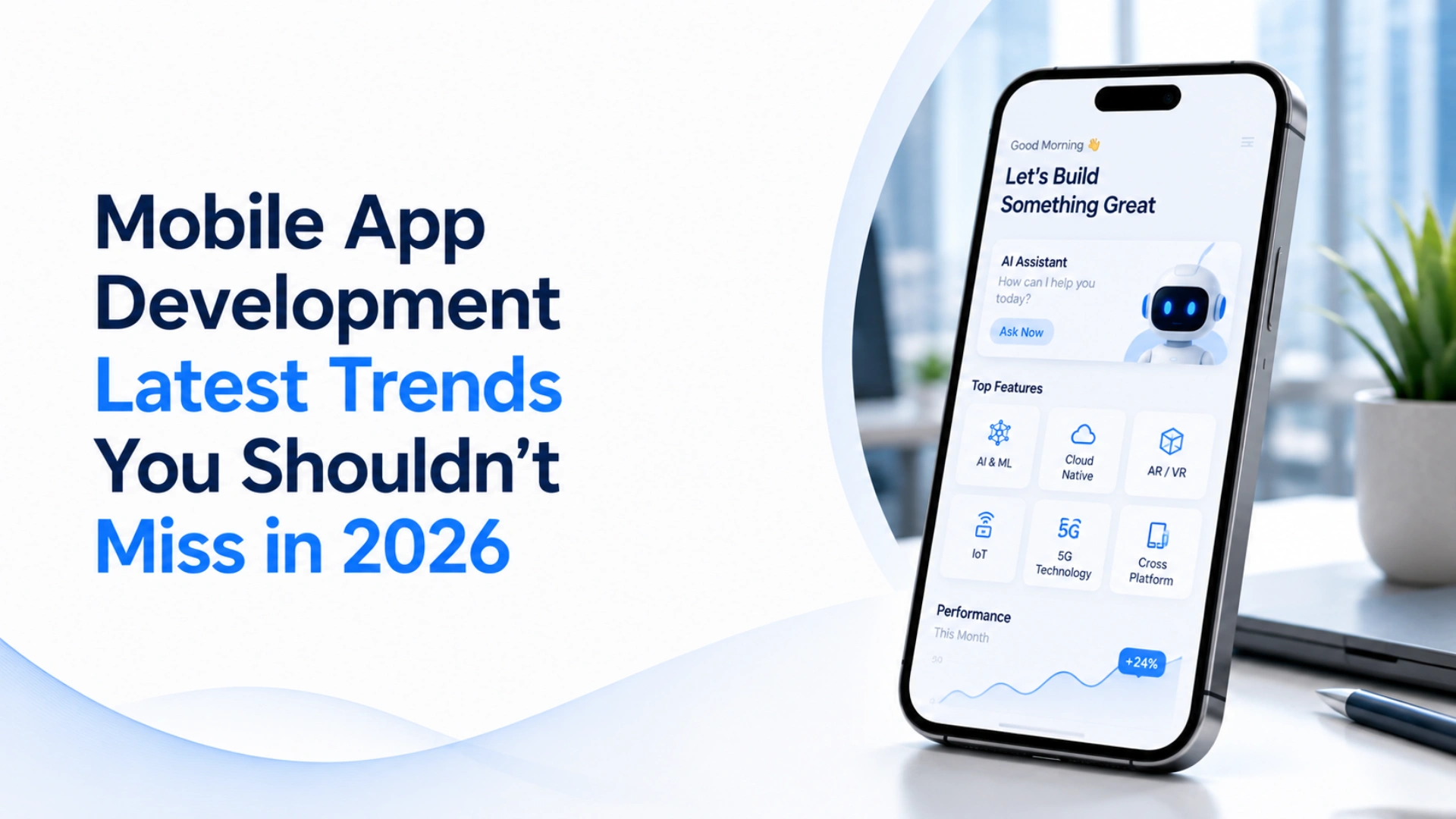 Mobile App Development Latest Trends You Shouldn't Miss in 2026