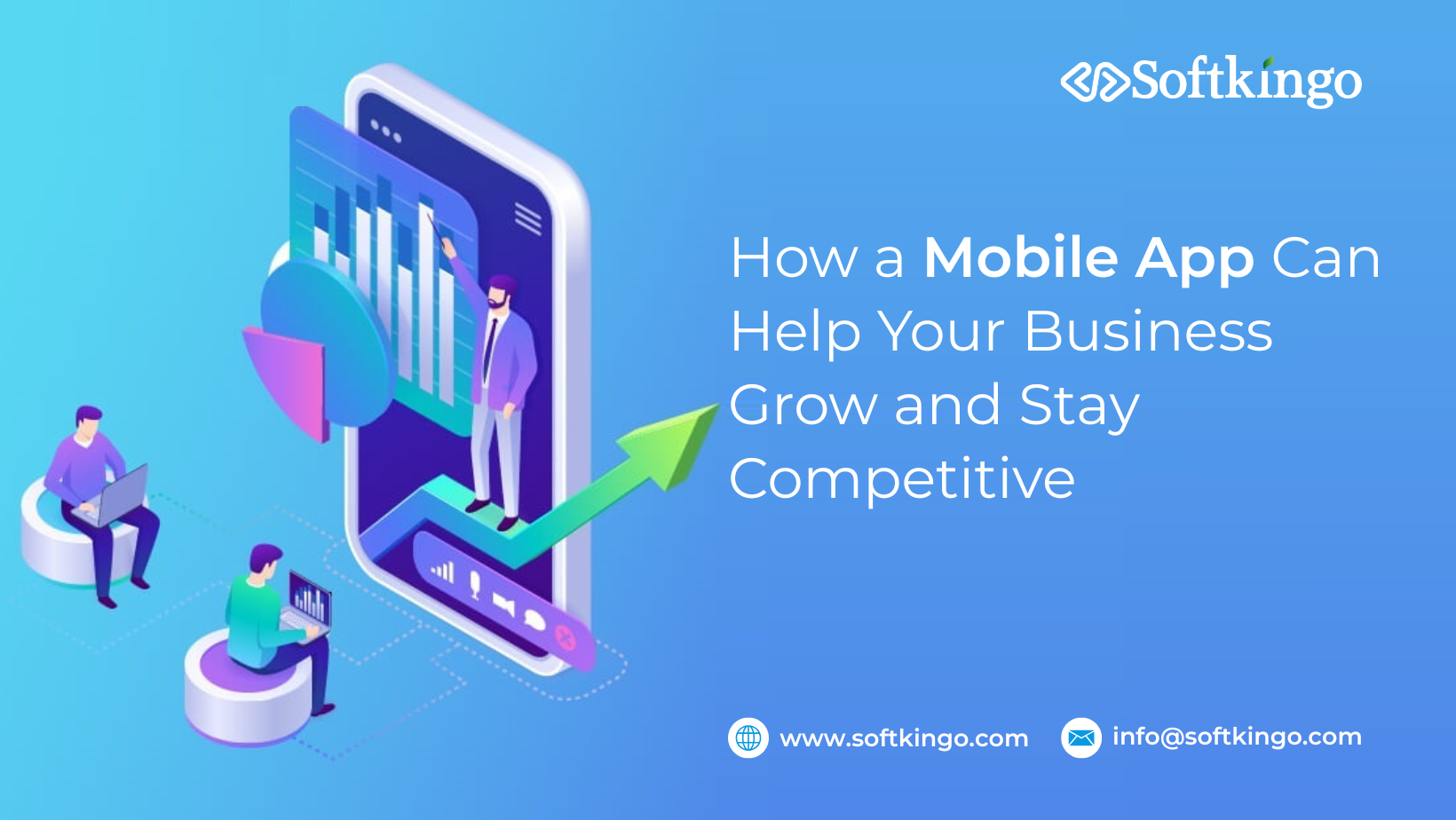 How a Mobile App Can Help Your Business Grow and Stay Competitive